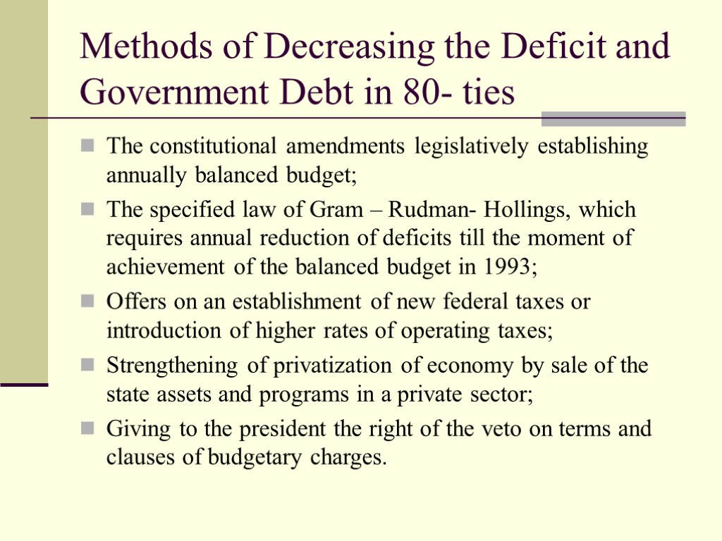 Methods of Decreasing the Deficit and Government Debt in 80- ties The constitutional amendments